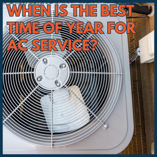When Is The Best Time Of Year For Air Conditioner Service?