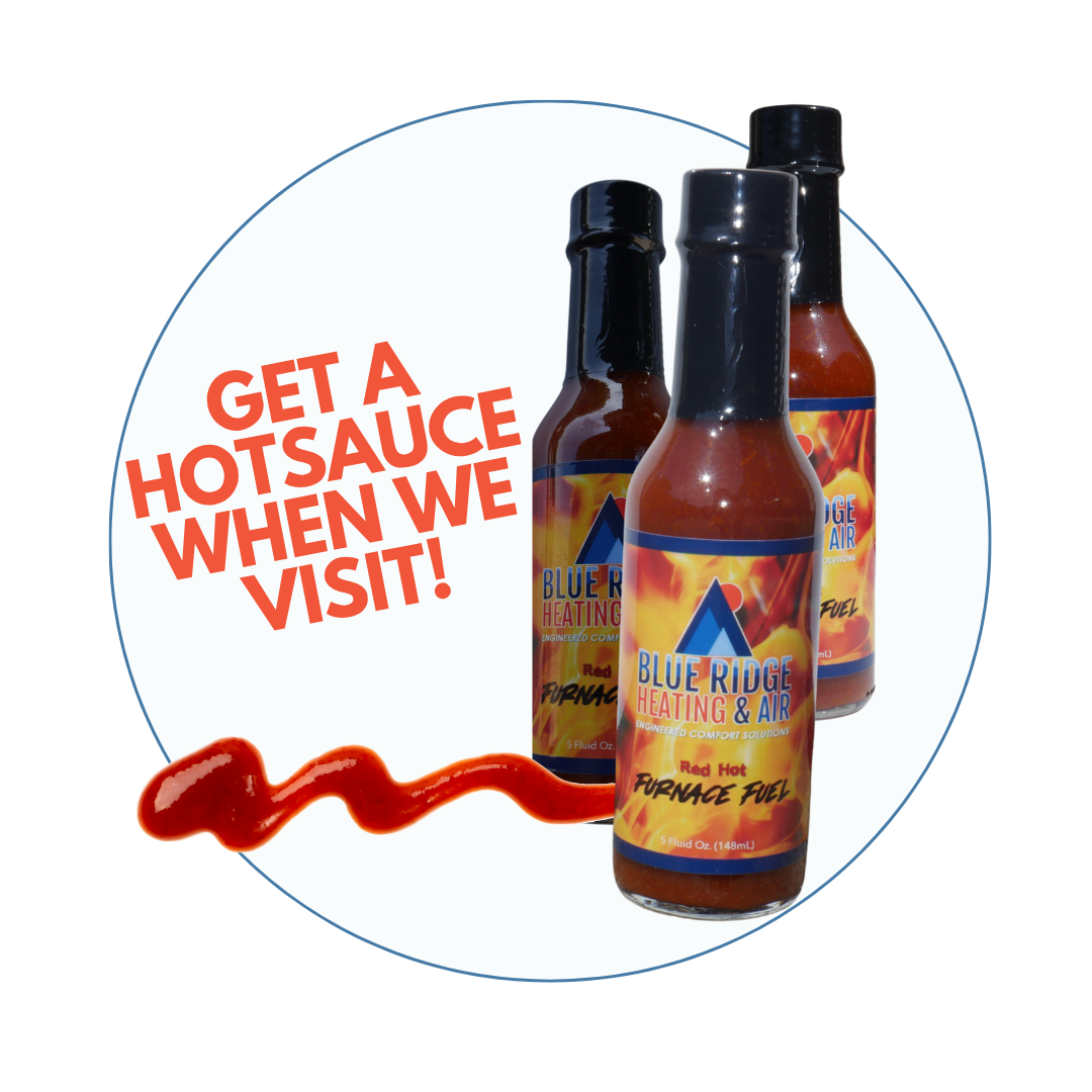 Free HotSauce when we visit for an HVAC estimate